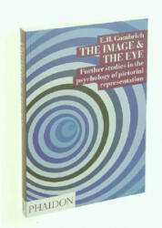 Image and the Eye - Leonie Gombrich, Ernst H. Gombrich (ISBN: 9780714832432)