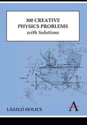 300 Creative Physics Problems with Solutions (2011)