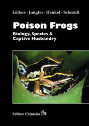 Poison Frogs - Stefan Lötters, Karl-Heinz Jungfer, Friedrich-Wilhelm Henkel (2007)