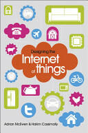 Designing the Internet of Things (2013)