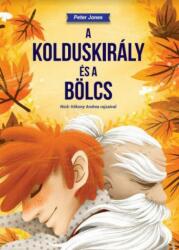 A Kolduskirály és a Bölcs (ISBN: 9786150075815)