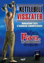Pavel Tsatsouline - A kettlebell visszatér (ISBN: 9789639971875)