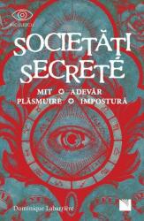 Societăți secrete. Mit, Adevăr, Plăsmuire, Impostură (ISBN: 9786063803284)