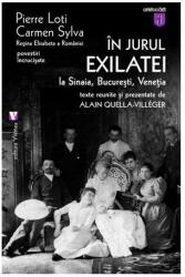 În jurul Exilatei. La Sinaia, Bucureşti, Veneţia (ISBN: 9789736457913)