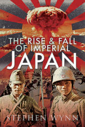 Rise and Fall of Imperial Japan (ISBN: 9781473835788)