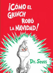 ! Como el Grinch robo la Navidad! (How the Grinch Stole Christmas Spanish Edition) - Dr. Seuss (ISBN: 9781984830067)