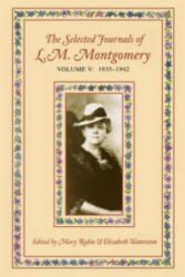 Selected Journals of L. M. Montgomery, Volume V: 1935-1942 - Mary Rubio (ISBN: 9780195422153)