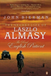 Secret Life of Laszlo Almasy - John Bierman (ISBN: 9780141012513)