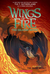 Dark Secret (Wings of Fire Graphic Novel #4) - Tui T. Sutherland, Mike Holmes (ISBN: 9781338344219)