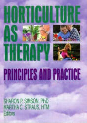 Horticulture as Therapy: Principles and Practice (ISBN: 9781560222798)