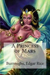 A Princess of Mars - Burroughs Edgar Rice, Edibooks (ISBN: 9781536995602)