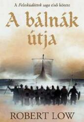 Robert Low: A ? bálnák útja (Felesküdöttek saga 1. ) jó állapotú szépséghibás (ISBN: 9789634261964)