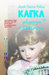 Kafka si papusa calatoare - Jordi Sierra i Fabra (ISBN: 9789736459153)