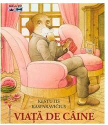 Viata de caine - Kestutis Kasparavicius (ISBN: 9789736459115)