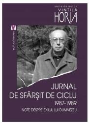 Jurnal de sfarsit de ciclu 1987-1989 - Horia Vintila (ISBN: 9789736458767)