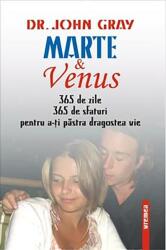 Marte şi Venus. 365 de sfaturi pentru a-ţi păstra dragostea vie (ISBN: 9789736451508)
