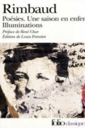 Poesies/Une saison en enfer/Illuminations - Arthur Rimbaud, Louis Forestier (ISBN: 9782070409006)