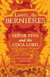 Senor Vivo & The Coca Lord - Louis De Bernieres (ISBN: 9780749399627)