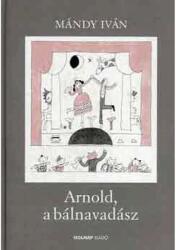 Arnold, a bálnavadász (ISBN: 9789633466216)