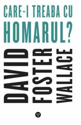 Care-i treaba cu homarul? - David Foster Wallace (ISBN: 9786069450703)