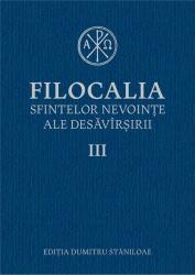 Filocalia sfintelor nevointe ale desavarsirii, volumul III - Dumitru Staniloae (ISBN: 9789735056223)