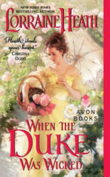 When the Duke Was Wicked - Lorraine Heath (ISBN: 9780062276223)