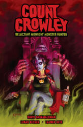 Count Crowley: Reluctant Midnight Monster Hunter - Lukas Ketner (ISBN: 9781506713472)
