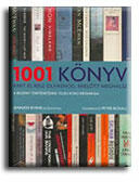 1001 KÖNYV, AMIT EL KELL OVASNOD, MIELőTT MEGHALSZ (ISBN: 9789636890759)