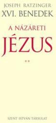 RATZINGER, JOSEPH (XVI. BENEDEK): A NÁZÁRETI JÉZUS II (ISBN: 9789632772493)
