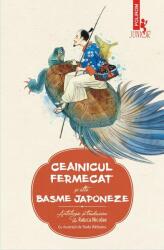 Ceainicul fermecat si alte basme japoneze (ISBN: 9789734681495)