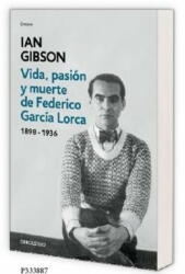 Vida, pasión y muerte de Federico García Lorca - Ian Gibson (2016)