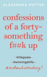 Confessions of a Forty-Something F**k Up - Alexandra Potter (2020)