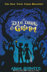 Adam Gidwitz: Adam Gidwitz: A Tale Dark and Grimm (ISBN: 9781783440870)