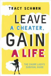 Leave a Cheater, Gain a Life - Tracy Schorn (ISBN: 9780762458967)