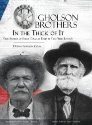 Gholson Brothers in The Thick of It: True Stories of Early Texas as Told by Two Who Lived It (ISBN: 9781631320736)