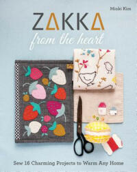 Zakka from the Heart - Minki Kim (ISBN: 9781617458514)