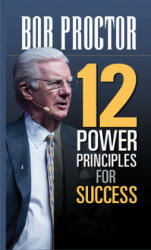 12 Power Principles for Success - Bob Proctor (ISBN: 9781722501914)