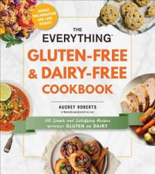 Everything Gluten-Free & Dairy-Free Cookbook - Audrey Roberts (ISBN: 9781507211281)