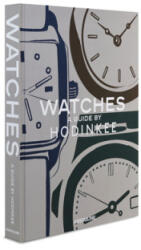 Watches: A Guide by Hodinkee (ISBN: 9781614288657)