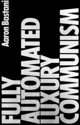 Fully Automated Luxury Communism (ISBN: 9781786632630)