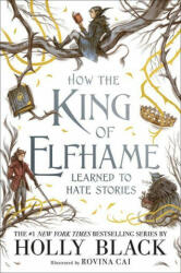 How the King of Elfhame Learned to Hate Stories - Holly Black (ISBN: 9780316540889)