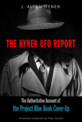 The Hynek UFO Report: The Authoritative Account of the Project Blue Book Cover-Up (ISBN: 9781590033036)