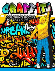 Graffiti Coloring Books for Adults: Illustrated Graffiti Designs - Balloon Publishing (ISBN: 9781978393011)