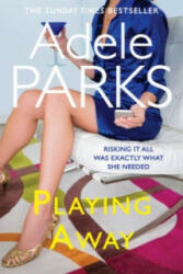 Playing Away - Adele Parks (2012)