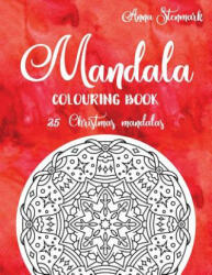 Mandala Colouring Book - 25 Christmas Mandalas: The Red Mandala Book - Anna Stenmark (ISBN: 9781979167406)