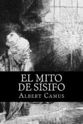 El Mito de Sisifo (Spansih Edition) - Albert Camus (ISBN: 9781539012887)