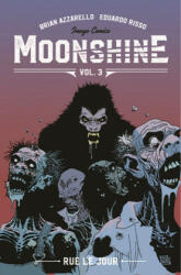 Moonshine Volume 3: Rue Le Jour - Brian Azzarello (ISBN: 9781534315143)