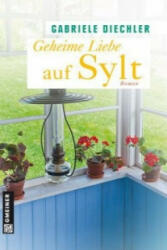 Geheime Liebe auf Sylt - Gabriele Diechler (ISBN: 9783839213438)