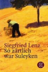 So zartlich war Suleyken - Siegfried Lenz (ISBN: 9783596203123)