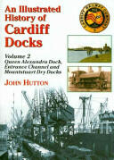 Illustrated History of Cardiff Docks (2008)